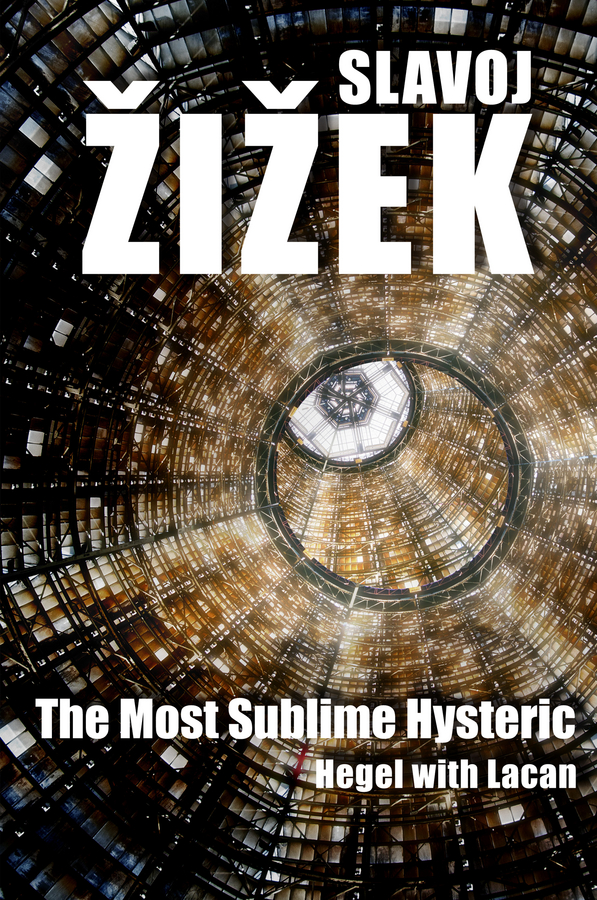Обложка книги «The Most Sublime Hysteric. Hegel with Lacan»