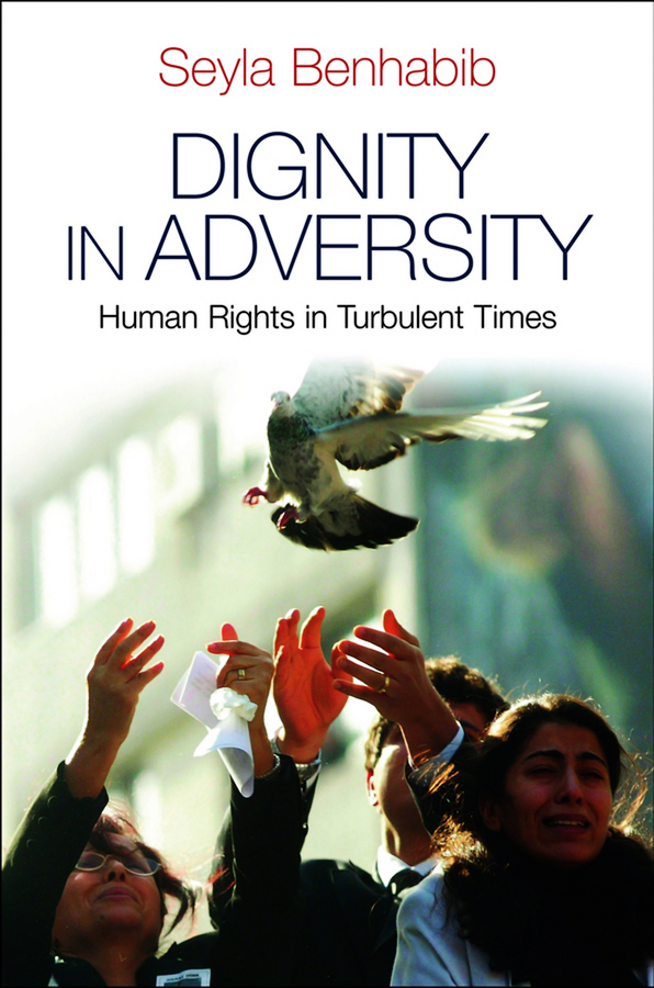 Обложка книги «Dignity in Adversity. Human Rights in Troubled Times»