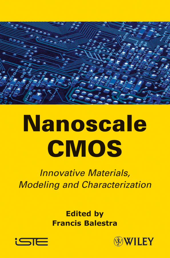 Обложка книги «Nanoscale CMOS. Innovative Materials, Modeling and Characterization»