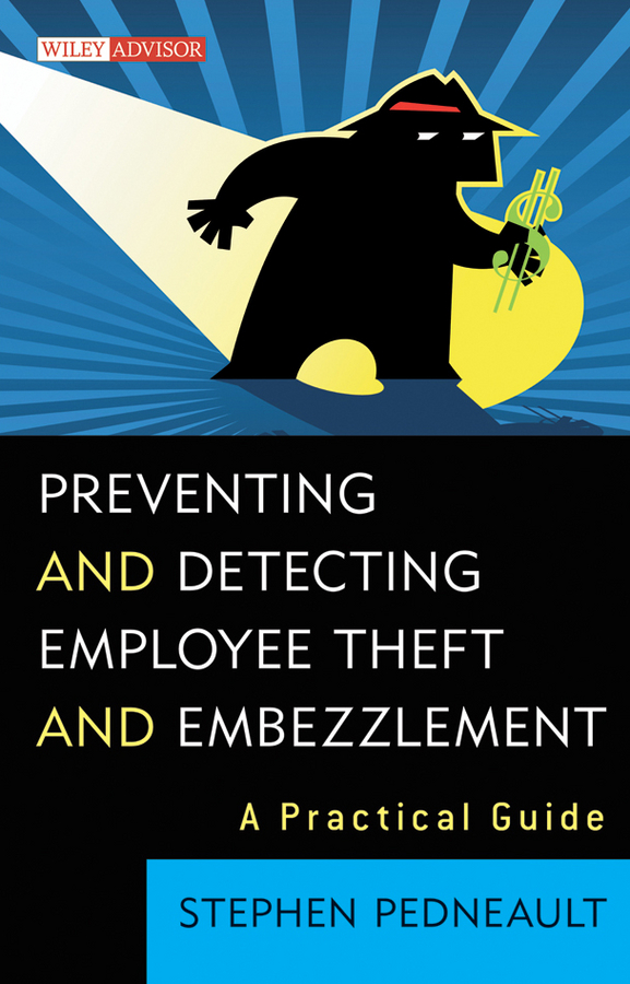 Обложка книги «Preventing and Detecting Employee Theft and Embezzlement. A Practical Guide»
