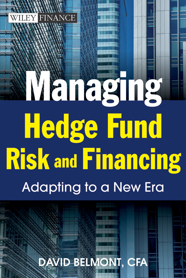 Обложка книги «Managing Hedge Fund Risk and Financing. Adapting to a New Era»