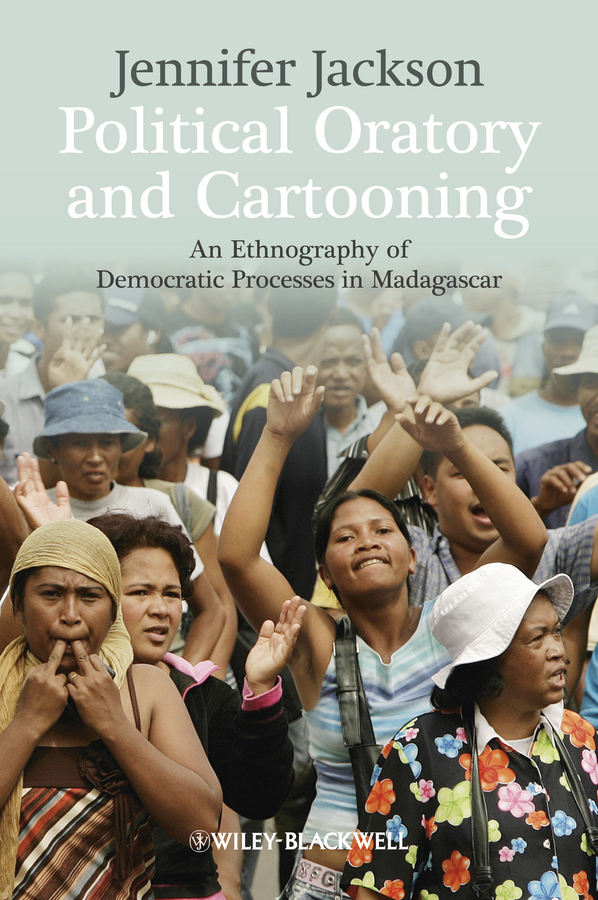 Обложка книги «Political Oratory and Cartooning. An Ethnography of Democratic Process in Madagascar»