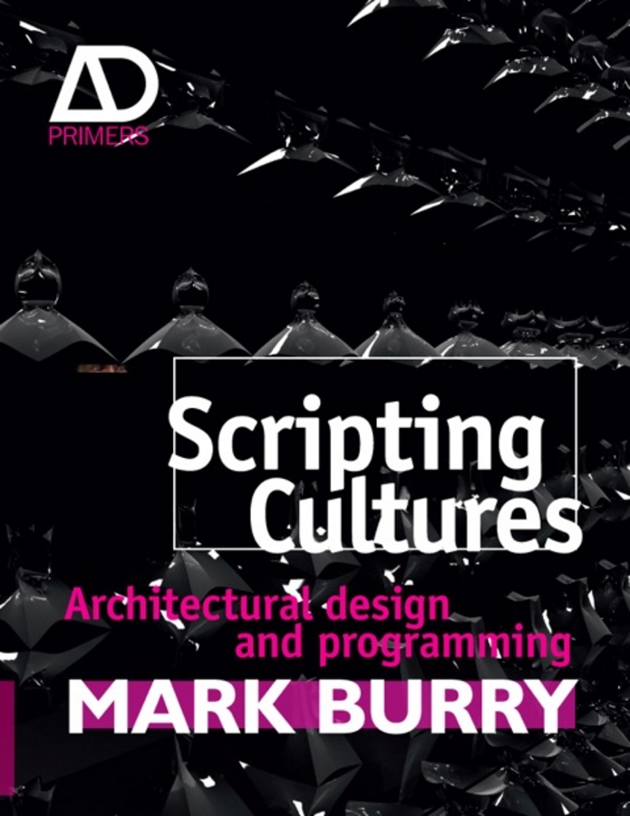 Обложка книги «Scripting Cultures. Architectural Design and Programming»