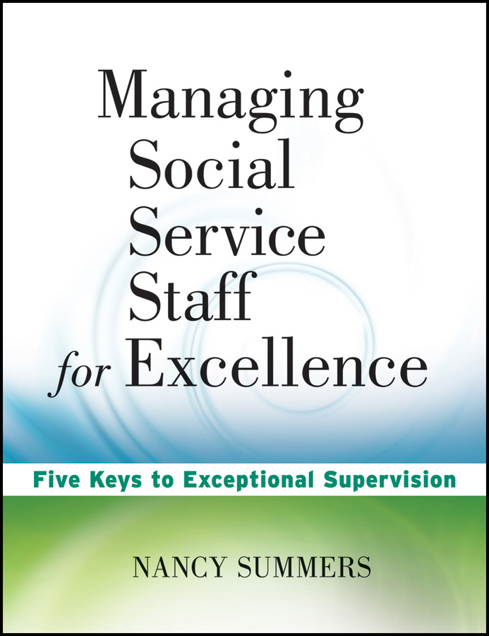 Обложка книги «Managing Social Service Staff for Excellence. Five Keys to Exceptional Supervision»