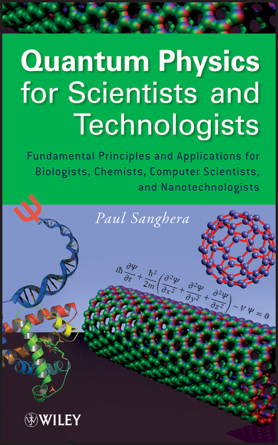 Обложка книги «Quantum Physics for Scientists and Technologists. Fundamental Principles and Applications for Biologists, Chemists, Computer Scientists, and Nanotechnologists»