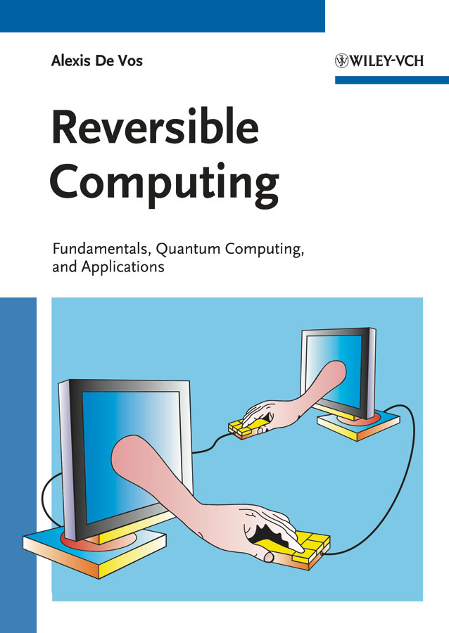Обложка книги «Reversible Computing. Fundamentals, Quantum Computing, and Applications»