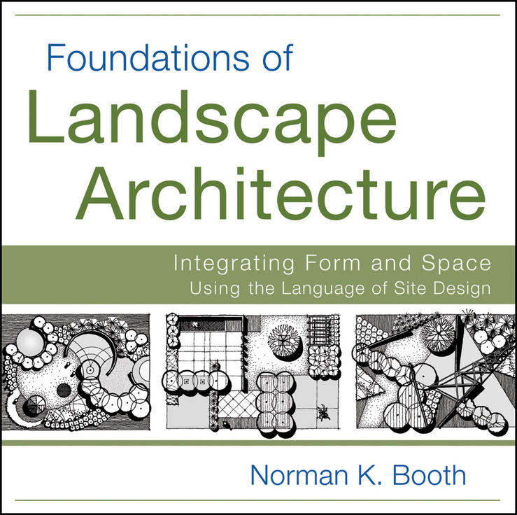 Обложка книги «Foundations of Landscape Architecture. Integrating Form and Space Using the Language of Site Design»