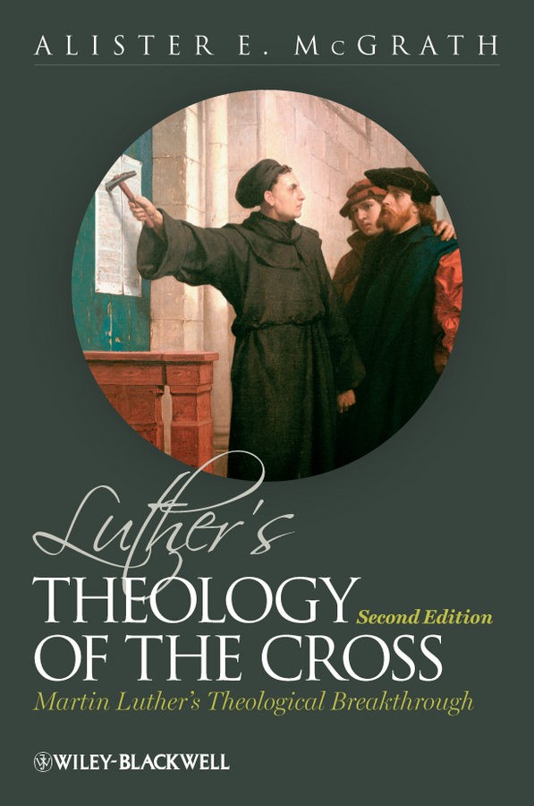 Обложка книги «Luther's Theology of the Cross. Martin Luther's Theological Breakthrough»