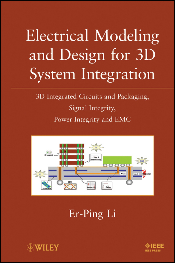 Обложка книги «Electrical Modeling and Design for 3D System Integration. 3D Integrated Circuits and Packaging, Signal Integrity, Power Integrity and EMC»