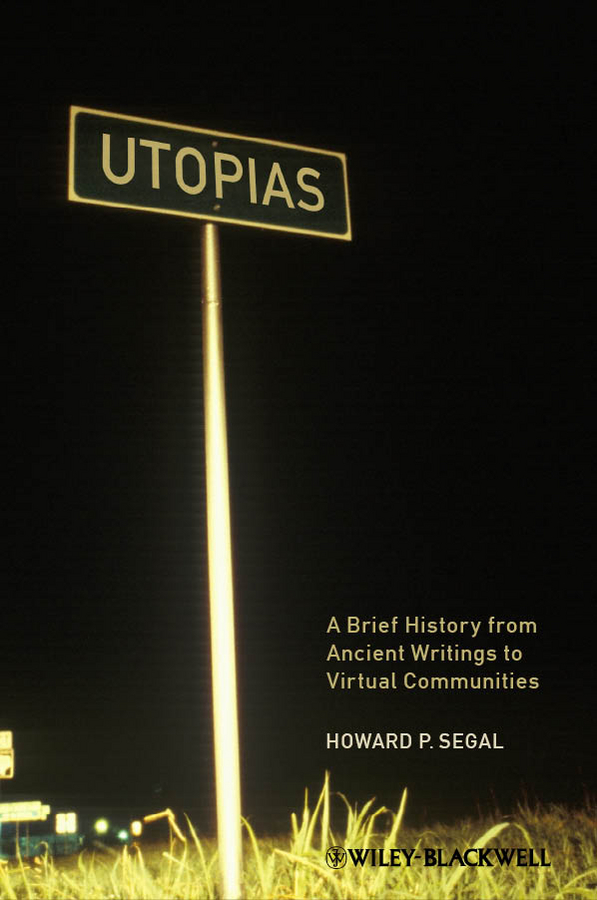 Обложка книги «Utopias. A Brief History from Ancient Writings to Virtual Communities»