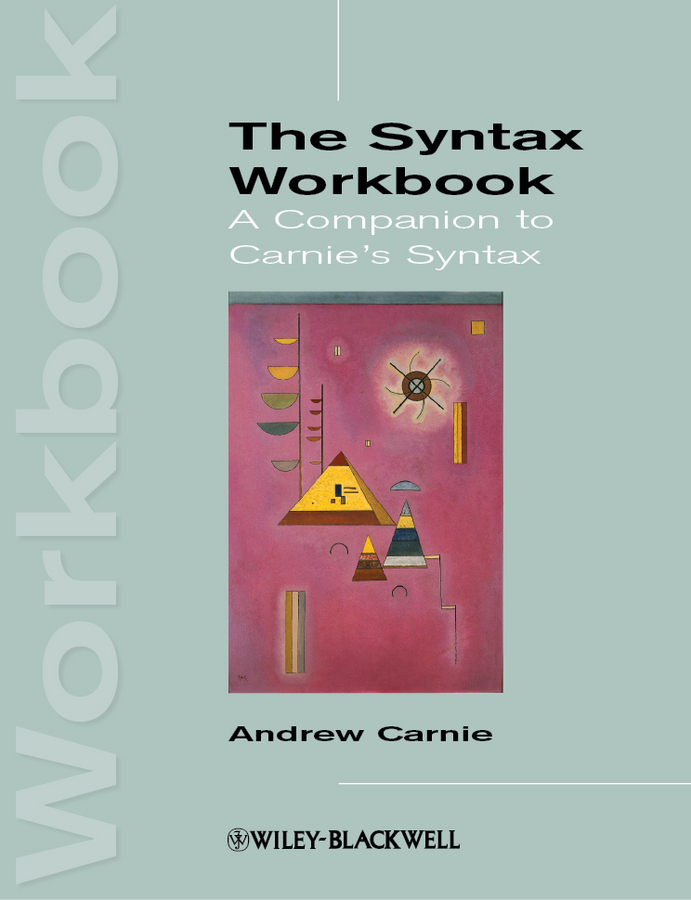 Обложка книги «The Syntax Workbook. A Companion to Carnie's Syntax»