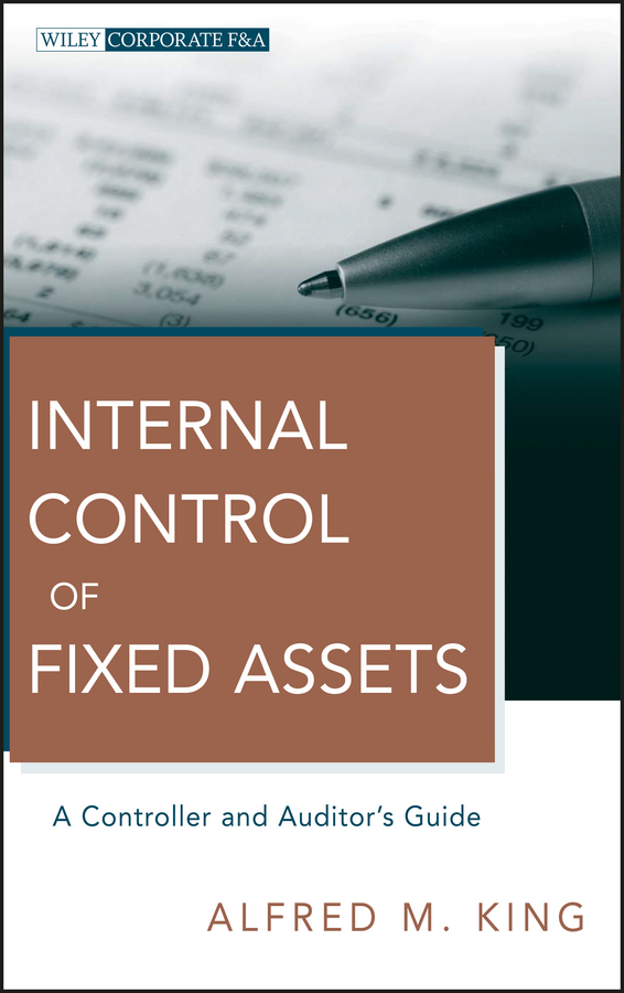 Обложка книги «Internal Control of Fixed Assets. A Controller and Auditor's Guide»
