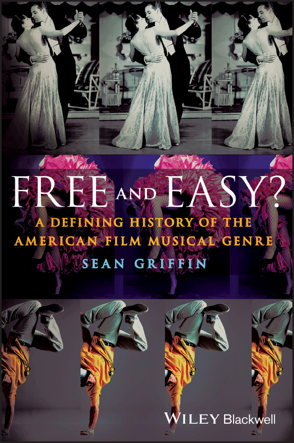 Обложка книги «Free and Easy? A Defining History of the American Film Musical Genre»