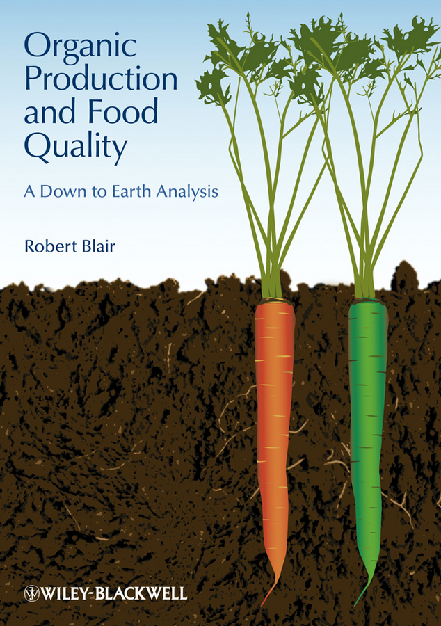Обложка книги «Organic Production and Food Quality. A Down to Earth Analysis»