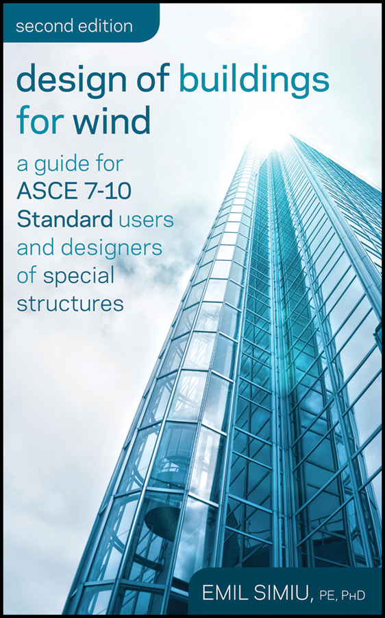 Обложка книги «Design of Buildings for Wind. A Guide for ASCE 7-10 Standard Users and Designers of Special Structures»