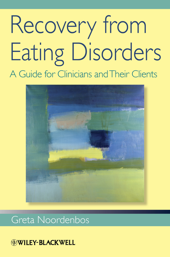 Обложка книги «Recovery from Eating Disorders. A Guide for Clinicians and Their Clients»