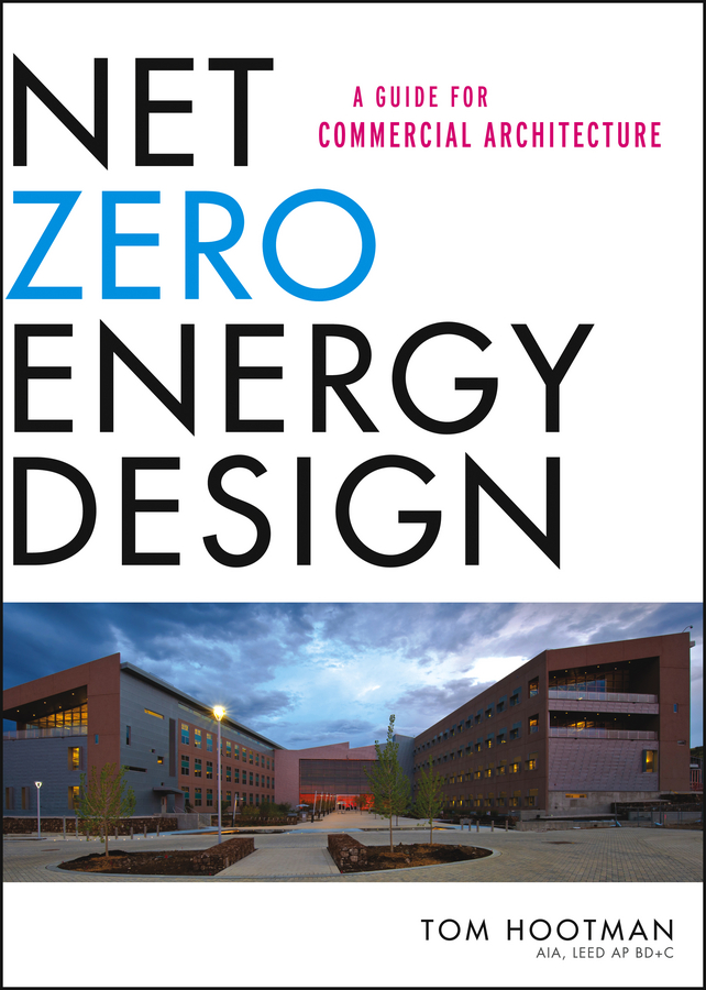Обложка книги «Net Zero Energy Design. A Guide for Commercial Architecture»