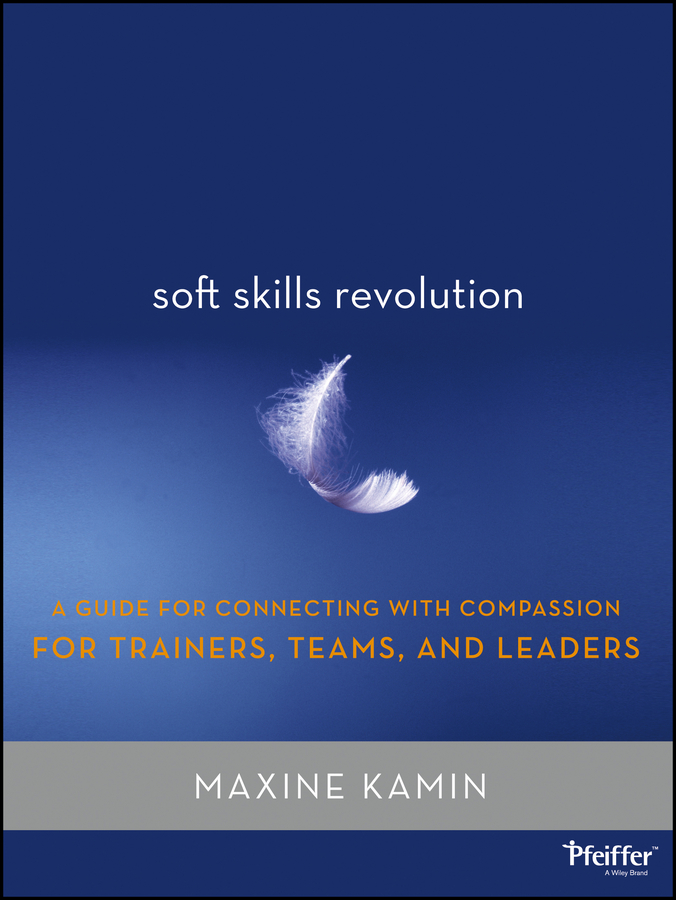 Обложка книги «Soft Skills Revolution. A Guide for Connecting with Compassion for Trainers, Teams, and Leaders»