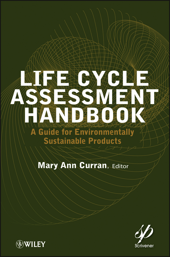 Обложка книги «Life Cycle Assessment Handbook. A Guide for Environmentally Sustainable Products»