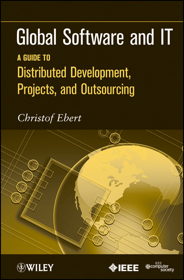 Обложка книги «Global Software and IT. A Guide to Distributed Development, Projects, and Outsourcing»