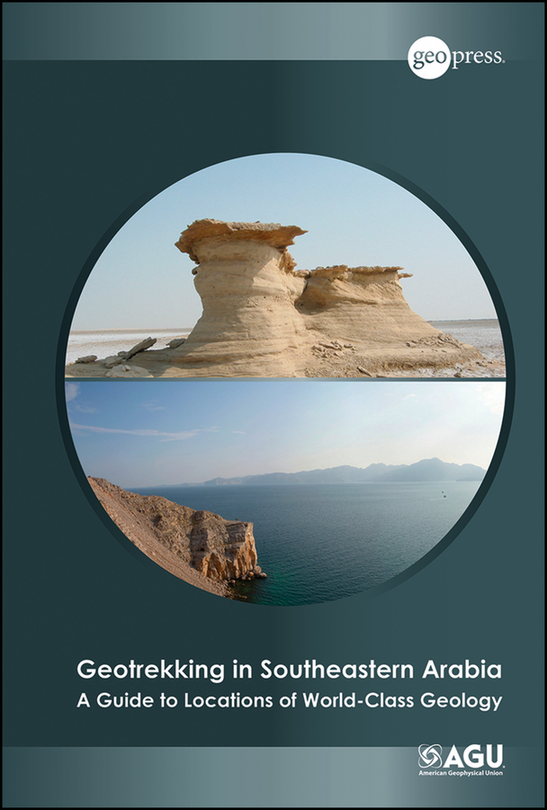 Обложка книги «Geotrekking in Southeastern Arabia. A Guide to Locations of World-Class Geology»