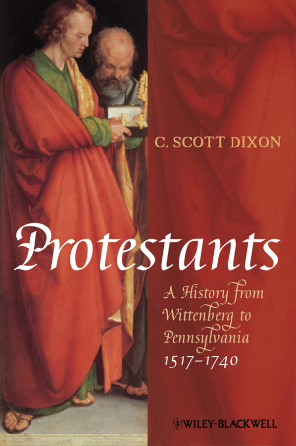 Обложка книги «Protestants. A History from Wittenberg to Pennsylvania 1517 - 1740»