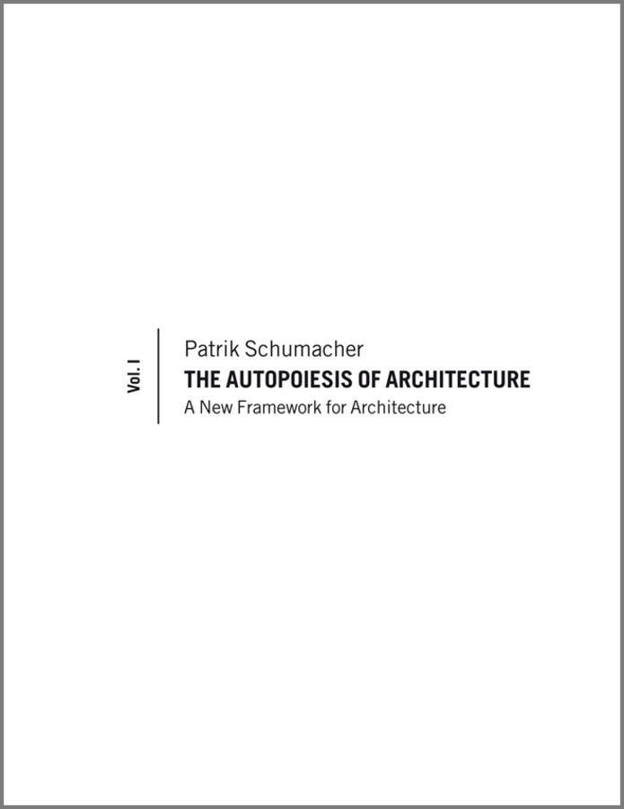 Обложка книги «The Autopoiesis of Architecture. A New Framework for Architecture»