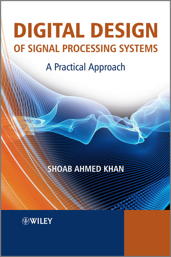 Обложка книги «Digital Design of Signal Processing Systems. A Practical Approach»
