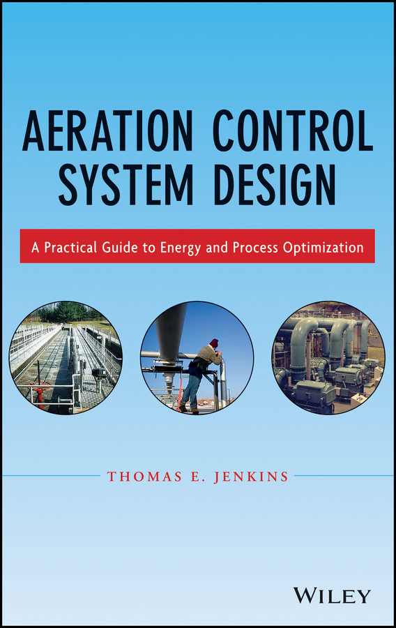 Обложка книги «Aeration Control System Design. A Practical Guide to Energy and Process Optimization»