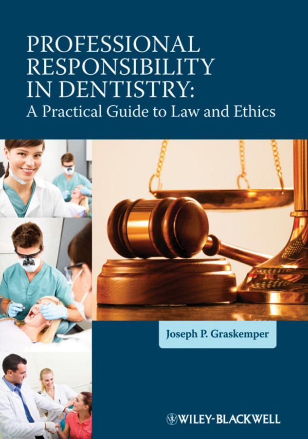 Обложка книги «Professional Responsibility in Dentistry. A Practical Guide to Law and Ethics»