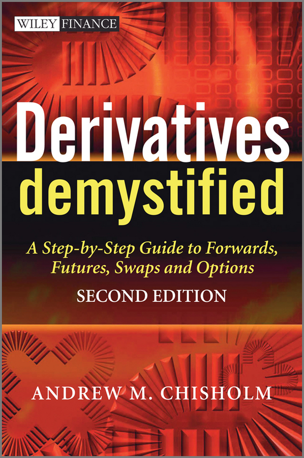 Обложка книги «Derivatives Demystified. A Step-by-Step Guide to Forwards, Futures, Swaps and Options»