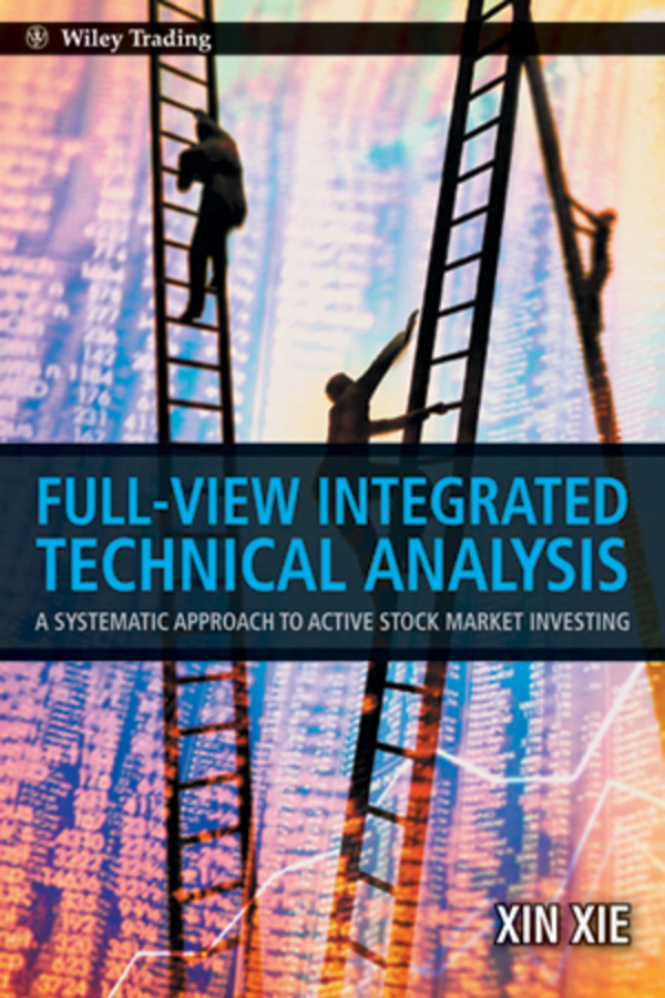 Обложка книги «Full View Integrated Technical Analysis. A Systematic Approach to Active Stock Market Investing»