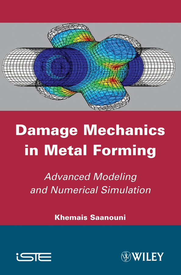 Обложка книги «Damage Mechanics in Metal Forming. Advanced Modeling and Numerical Simulation»