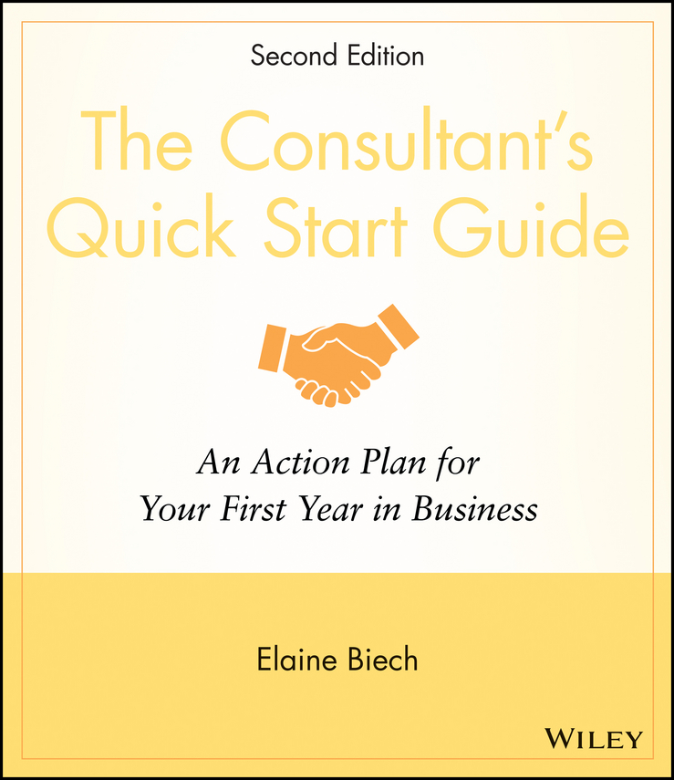 Обложка книги «The Consultant's Quick Start Guide. An Action Planfor Your First Year in Business»