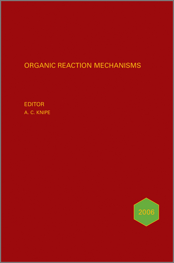 Обложка книги «Organic Reaction Mechanisms 2006. An annual survey covering the literature dated January to December 2006»