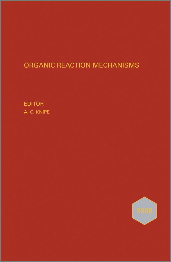 Обложка книги «Organic Reaction Mechanisms 2008. An annual survey covering the literature dated January to December 2008»