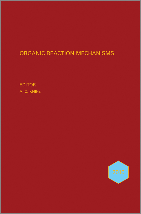 Обложка книги «Organic Reaction Mechanisms 2010. An annual survey covering the literature dated January to December 2010»