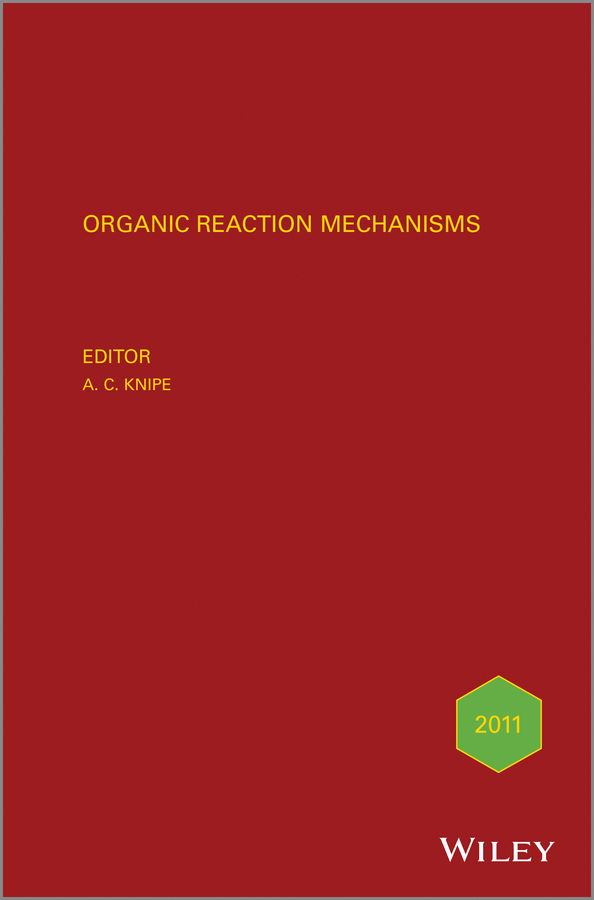 Обложка книги «Organic Reaction Mechanisms 2011. An annual survey covering the literature dated January to December 2011»