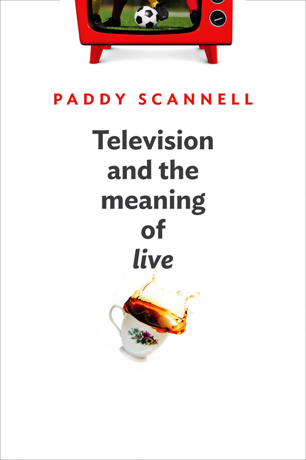 Обложка книги «Television and the Meaning of 'Live'. An Enquiry into the Human Situation»