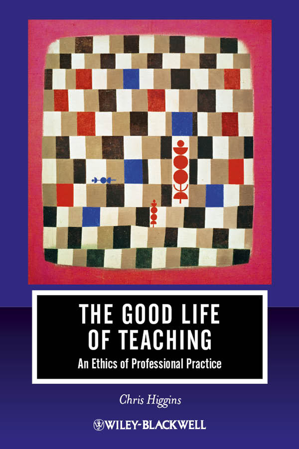 Обложка книги «The Good Life of Teaching. An Ethics of Professional Practice»