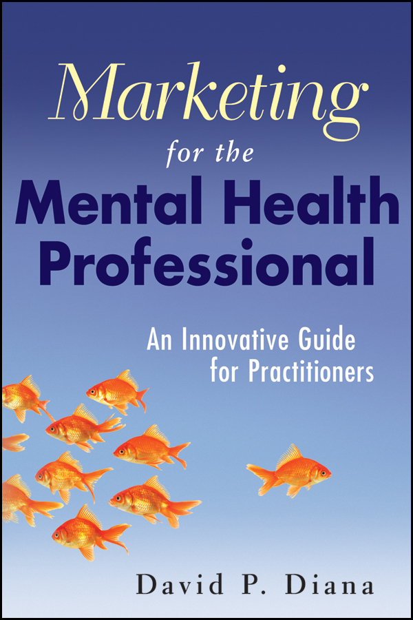 Обложка книги «Marketing for the Mental Health Professional. An Innovative Guide for Practitioners»