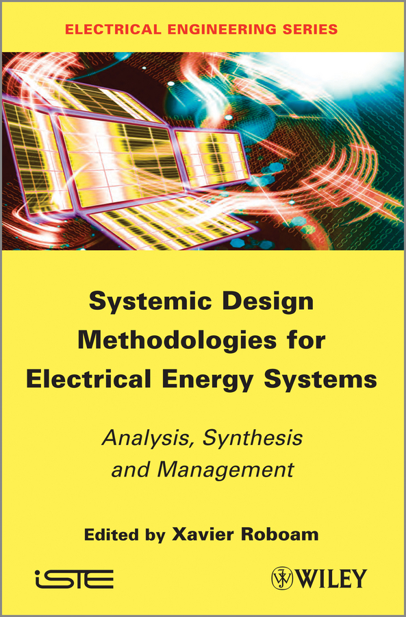 Обложка книги «Systemic Design Methodologies for Electrical Energy Systems. Analysis, Synthesis and Management»