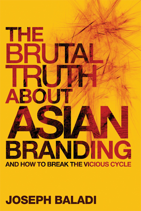 Обложка книги «The Brutal Truth About Asian Branding. And How to Break the Vicious Cycle»