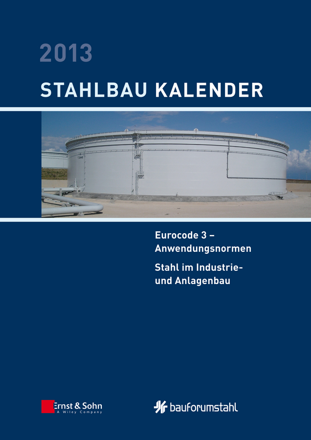 Обложка книги «Stahlbau-Kalender 2013 - Eurocode 3. Anwendungsnormen, Stahl im Industrie- und Anlagenbau»