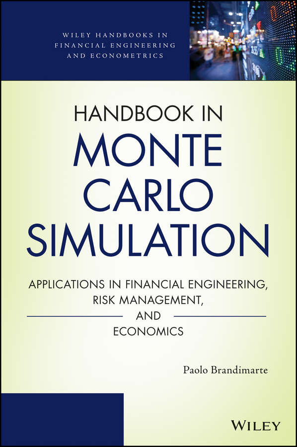 Обложка книги «Handbook in Monte Carlo Simulation. Applications in Financial Engineering, Risk Management, and Economics»
