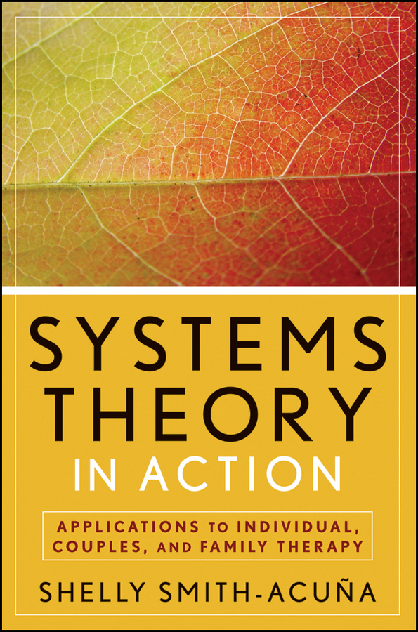 Обложка книги «Systems Theory in Action. Applications to Individual, Couple, and Family Therapy»
