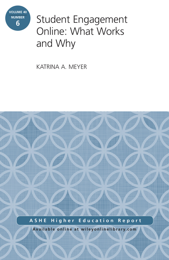 Обложка книги «Student Engagement Online: What Works and Why. ASHE Higher Education Report, Volume 40, Number 6»