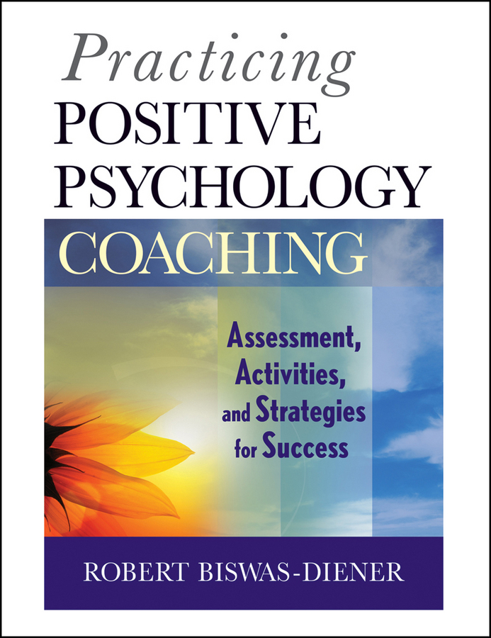 Обложка книги «Practicing Positive Psychology Coaching. Assessment, Activities and Strategies for Success»