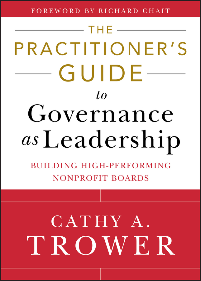 Обложка книги «The Practitioner's Guide to Governance as Leadership. Building High-Performing Nonprofit Boards»