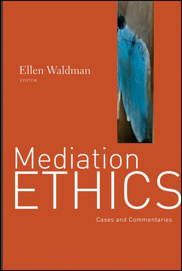 Обложка книги «Mediation Ethics. Cases and Commentaries»